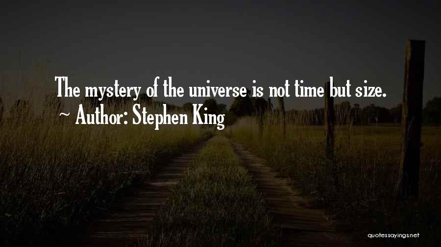 The Universe Mystery Quotes By Stephen King