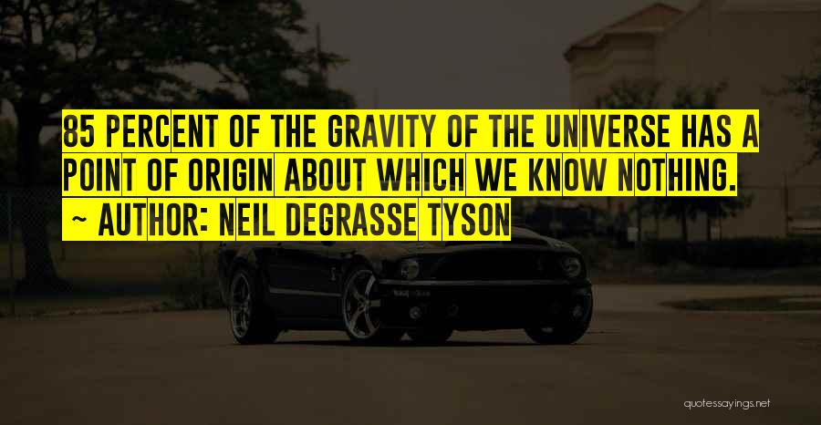 The Universe Neil Degrasse Tyson Quotes By Neil DeGrasse Tyson