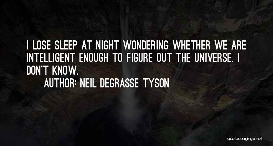 The Universe Neil Degrasse Tyson Quotes By Neil DeGrasse Tyson