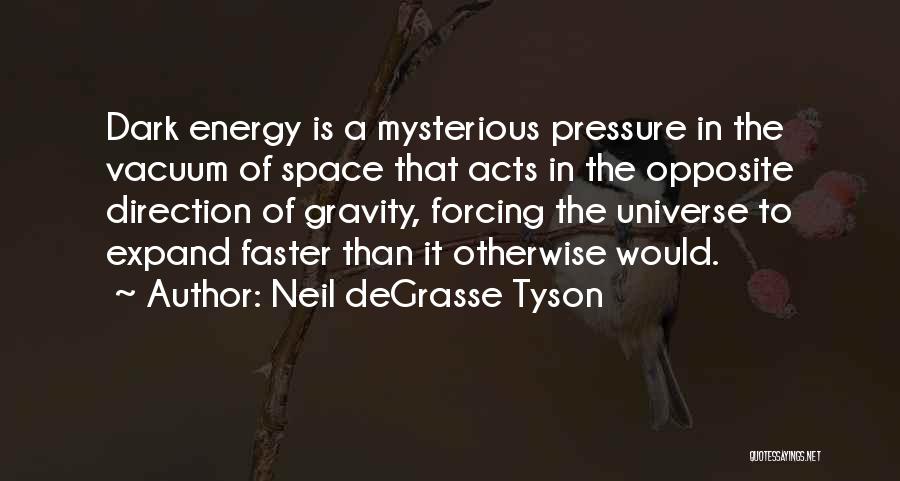 The Universe Neil Degrasse Tyson Quotes By Neil DeGrasse Tyson