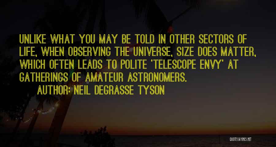 The Universe Neil Degrasse Tyson Quotes By Neil DeGrasse Tyson