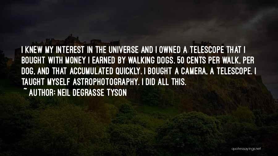 The Universe Neil Degrasse Tyson Quotes By Neil DeGrasse Tyson