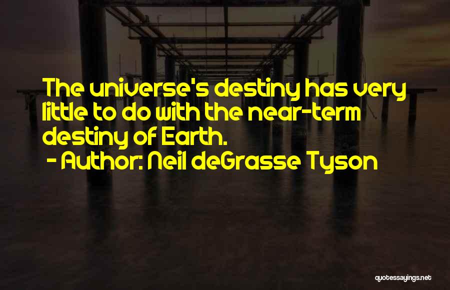 The Universe Neil Degrasse Tyson Quotes By Neil DeGrasse Tyson