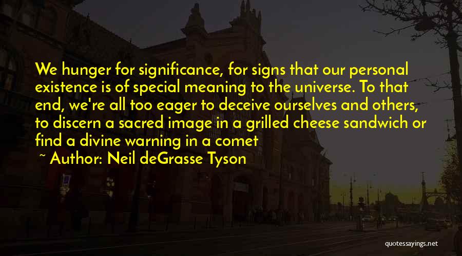 The Universe Neil Degrasse Tyson Quotes By Neil DeGrasse Tyson