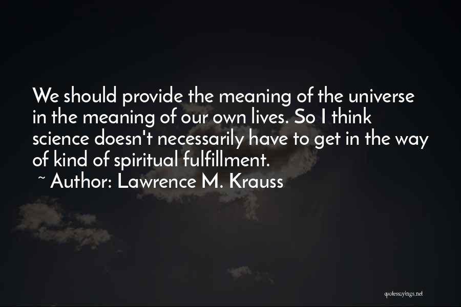 The Universe Spiritual Quotes By Lawrence M. Krauss