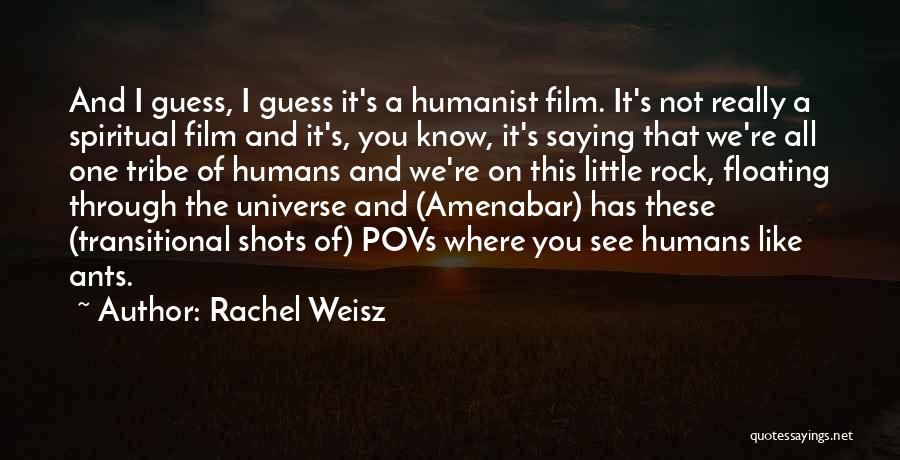 The Universe Spiritual Quotes By Rachel Weisz