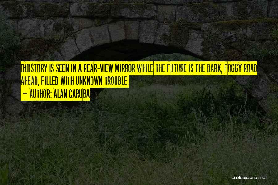 The Unknown Future Quotes By Alan Caruba