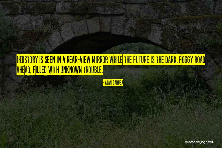 The Unknown Future Quotes By Alan Caruba