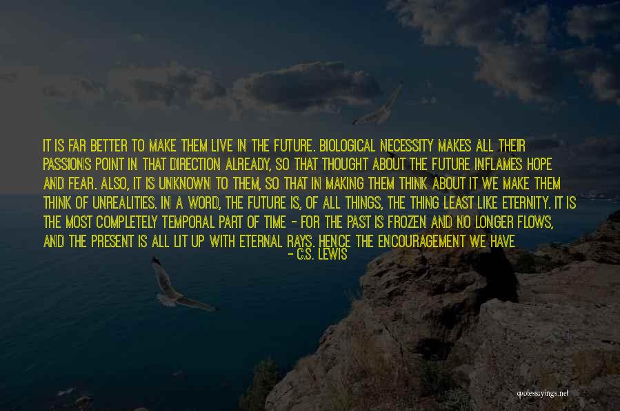 The Unknown Future Quotes By C.S. Lewis