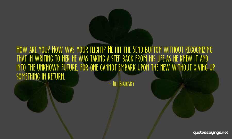 The Unknown Future Quotes By Jill Bialosky