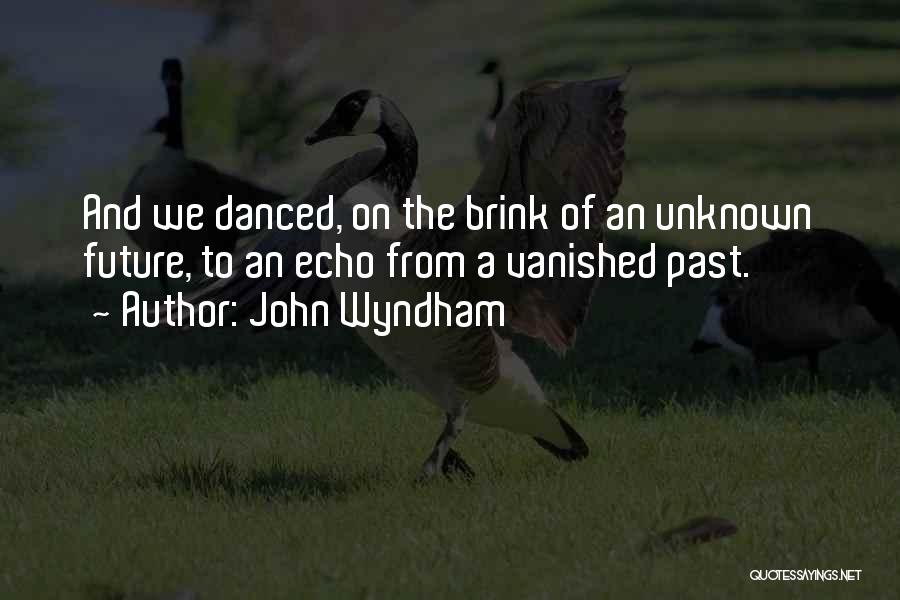 The Unknown Future Quotes By John Wyndham