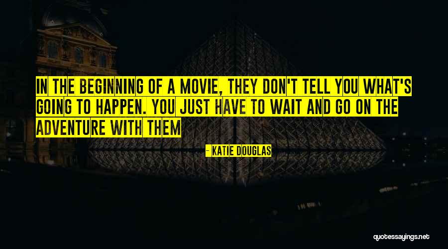 The Unknown Future Quotes By Katie Douglas