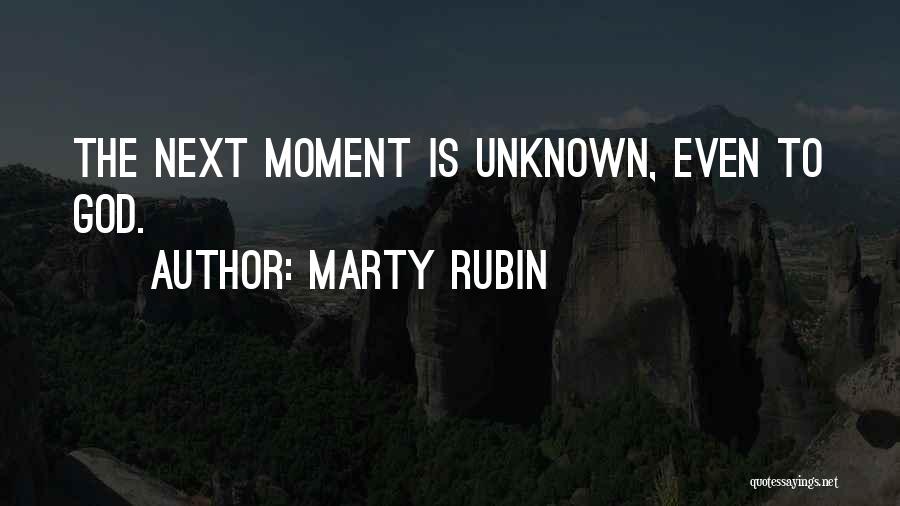 The Unknown Future Quotes By Marty Rubin