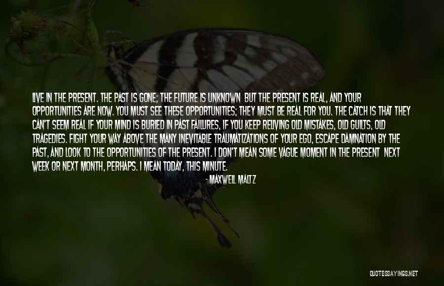 The Unknown Future Quotes By Maxwell Maltz