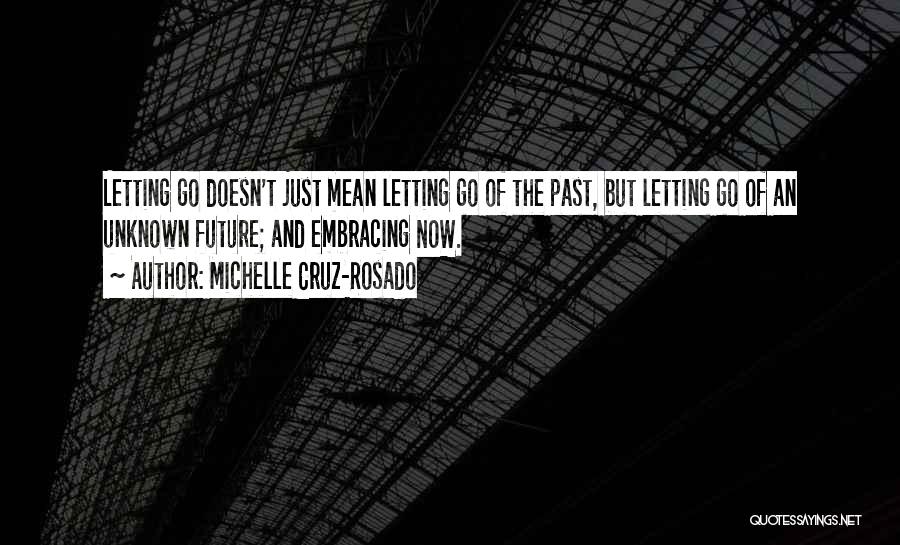 The Unknown Future Quotes By Michelle Cruz-Rosado