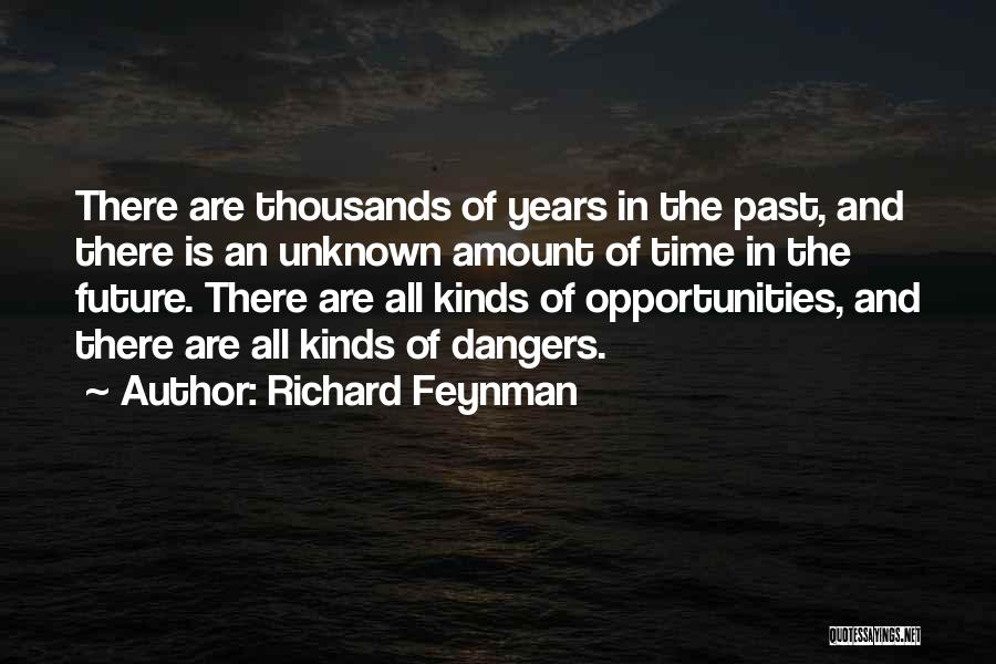 The Unknown Future Quotes By Richard Feynman