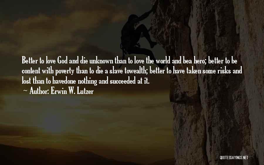 The Unknown Love Quotes By Erwin W. Lutzer