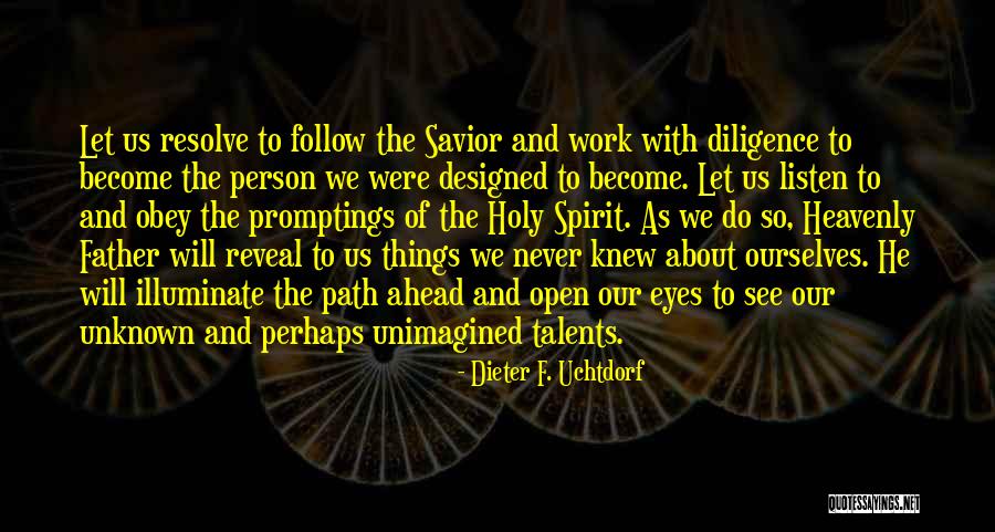 The Unknown Path Quotes By Dieter F. Uchtdorf The Unknown Path Quotes By Dieter F. Uchtdorf