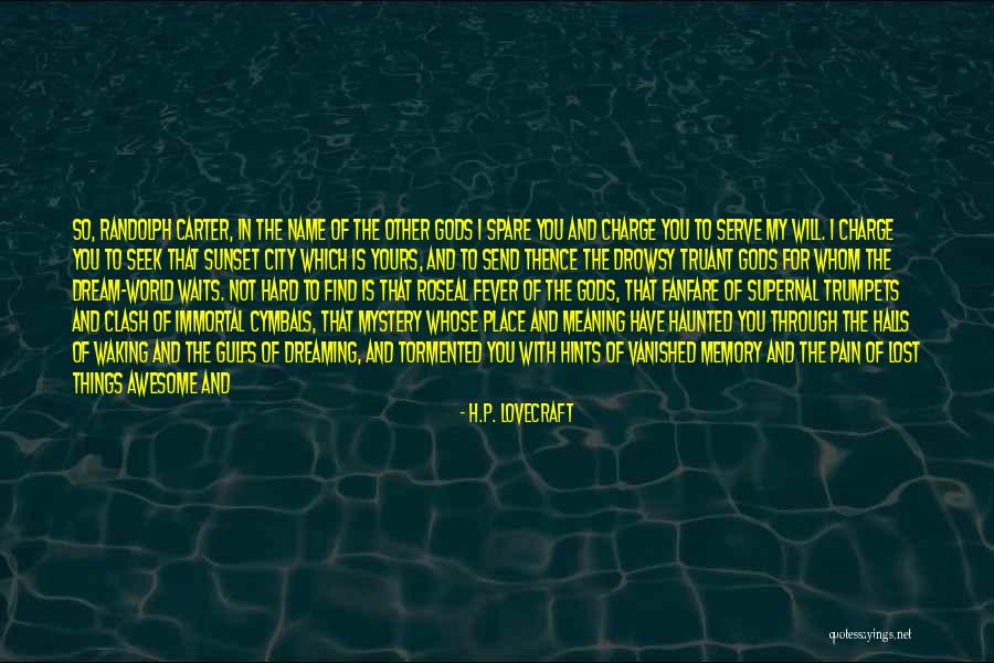 The Unknown Path Quotes By H.P. Lovecraft The Unknown Path Quotes By H.P. Lovecraft
