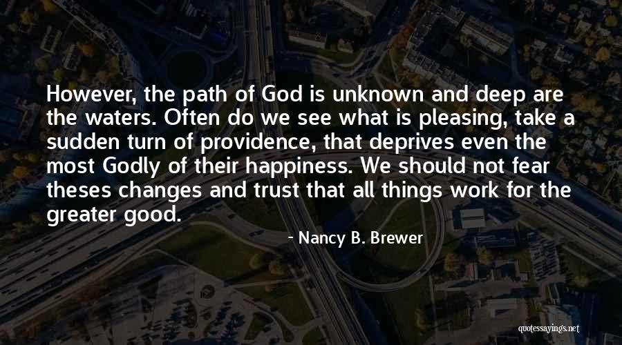 The Unknown Path Quotes By Nancy B. Brewer