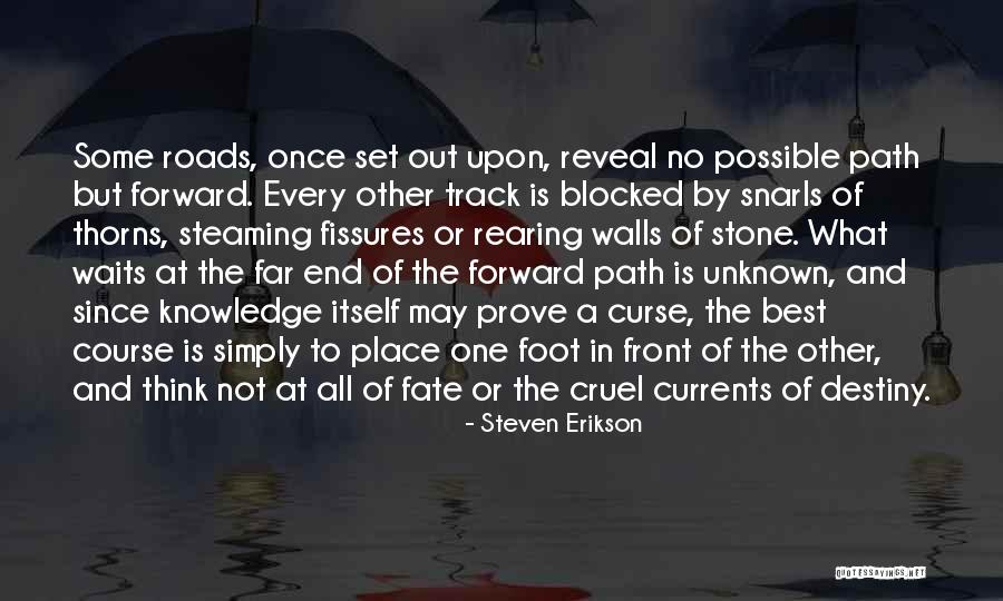 The Unknown Path Quotes By Steven Erikson