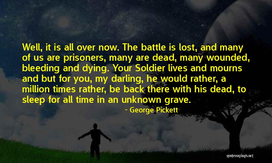 The Unknown Soldier Quotes By George Pickett The Unknown Soldier Quotes By George Pickett