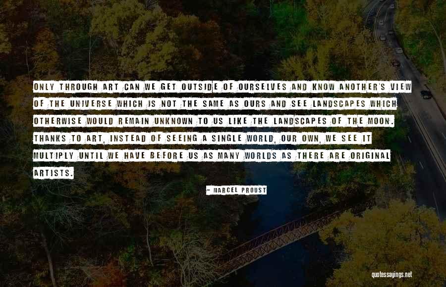 The Unknown Universe Quotes By Marcel Proust The Unknown Universe Quotes By Marcel Proust