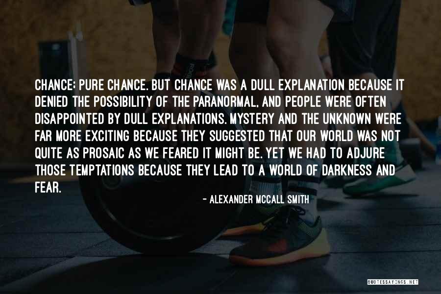 The Unknown World Quotes By Alexander McCall Smith The Unknown World Quotes By Alexander McCall Smith