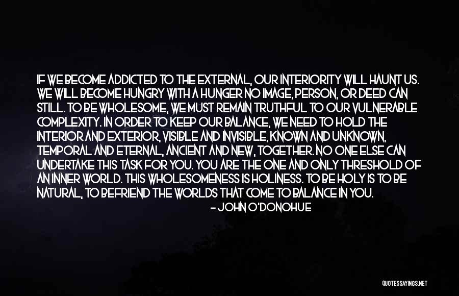 The Unknown World Quotes By John O'Donohue The Unknown World Quotes By John O'Donohue