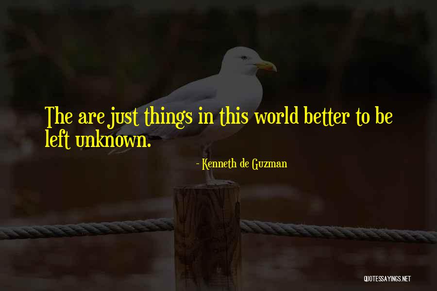 The Unknown World Quotes By Kenneth De Guzman The Unknown World Quotes By Kenneth De Guzman