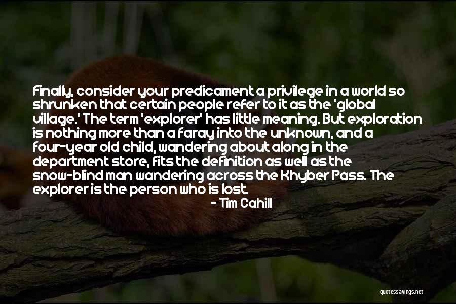 The Unknown World Quotes By Tim Cahill The Unknown World Quotes By Tim Cahill