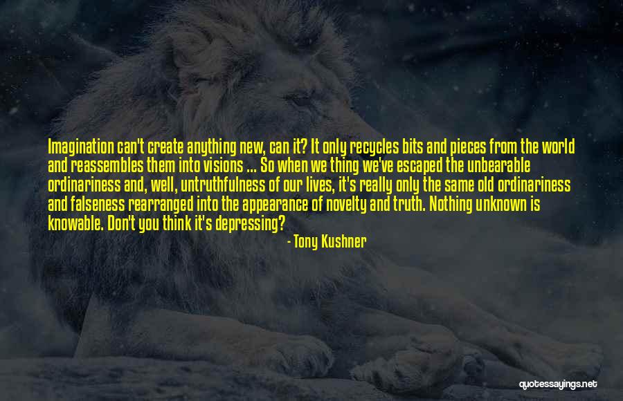 The Unknown World Quotes By Tony Kushner The Unknown World Quotes By Tony Kushner