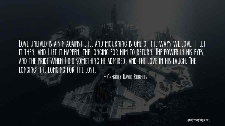 The Unlived Life Quotes By Gregory David Roberts The Unlived Life Quotes By Gregory David Roberts