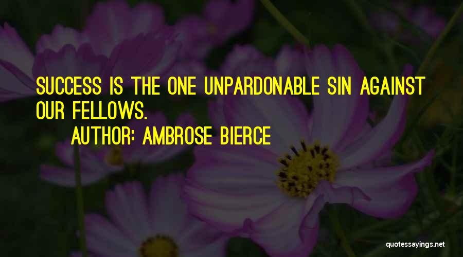 The Unpardonable Sin Quotes By Ambrose Bierce