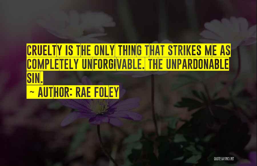 The Unpardonable Sin Quotes By Rae Foley