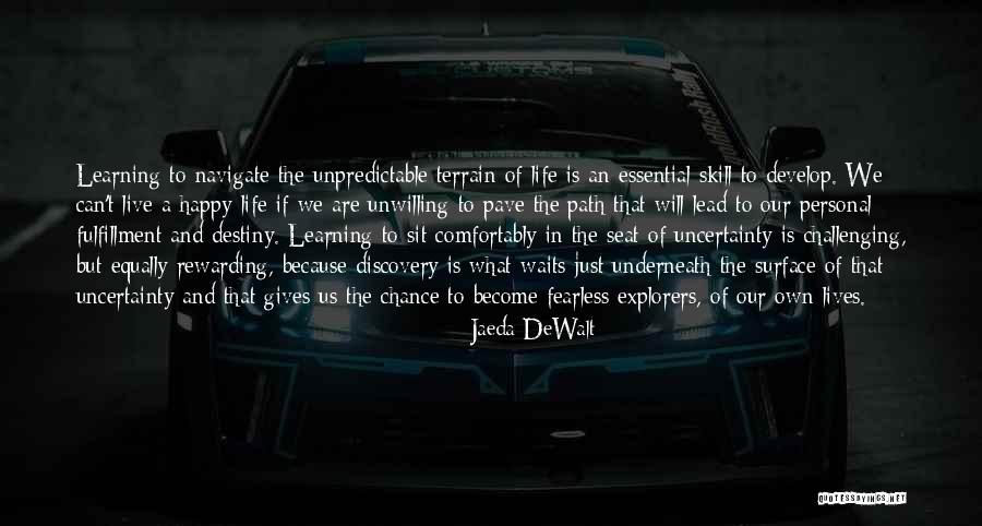 The Unpredictable Quotes By Jaeda DeWalt The Unpredictable Quotes By Jaeda DeWalt