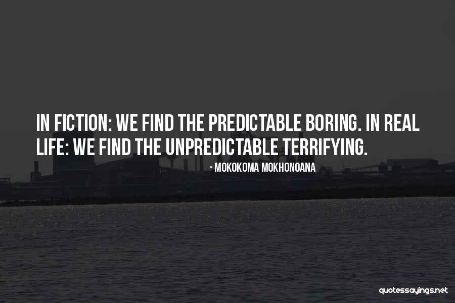 The Unpredictable Quotes By Mokokoma Mokhonoana The Unpredictable Quotes By Mokokoma Mokhonoana