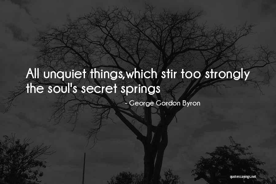 The Unquiet Quotes By George Gordon Byron