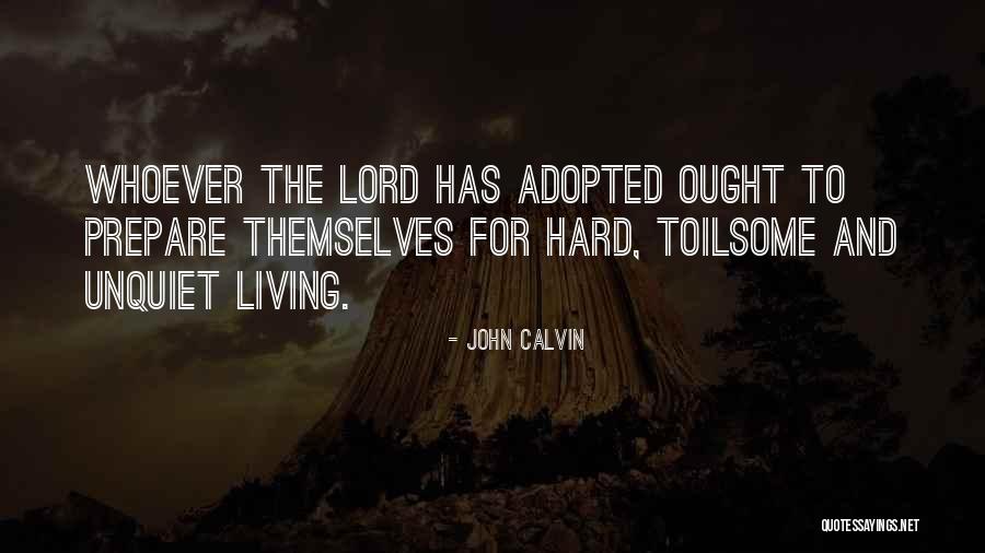 The Unquiet Quotes By John Calvin