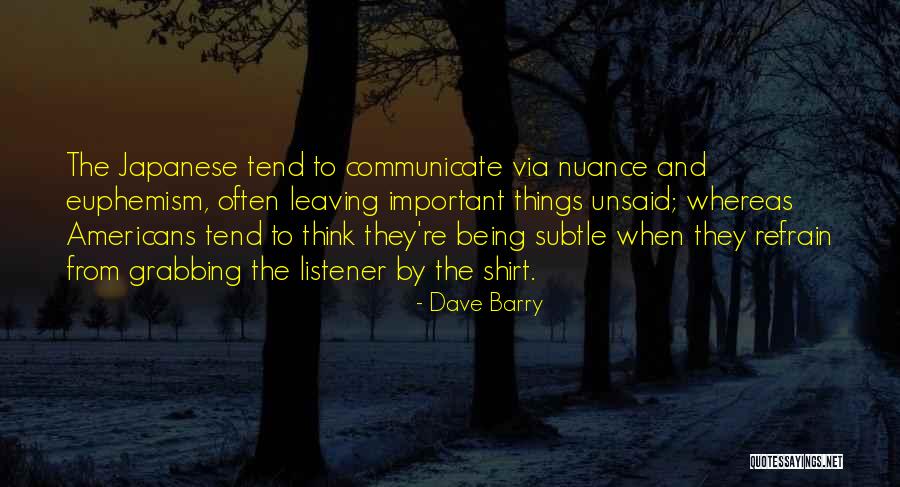 The Unsaid Things Quotes By Dave Barry The Unsaid Things Quotes By Dave Barry
