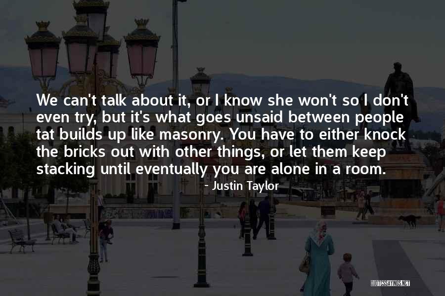 The Unsaid Things Quotes By Justin Taylor The Unsaid Things Quotes By Justin Taylor