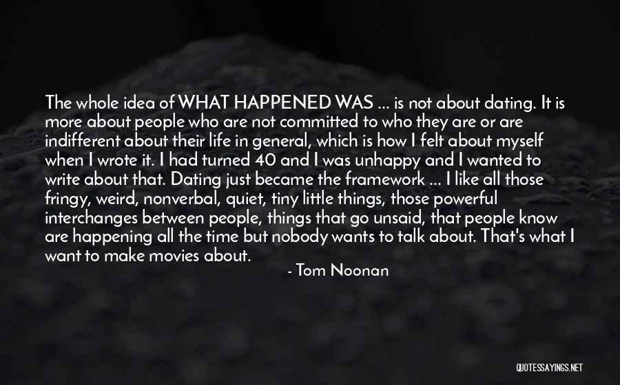 The Unsaid Things Quotes By Tom Noonan The Unsaid Things Quotes By Tom Noonan