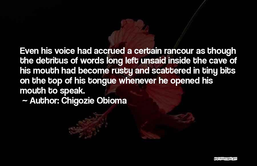 The Unsaid Words Quotes By Chigozie Obioma