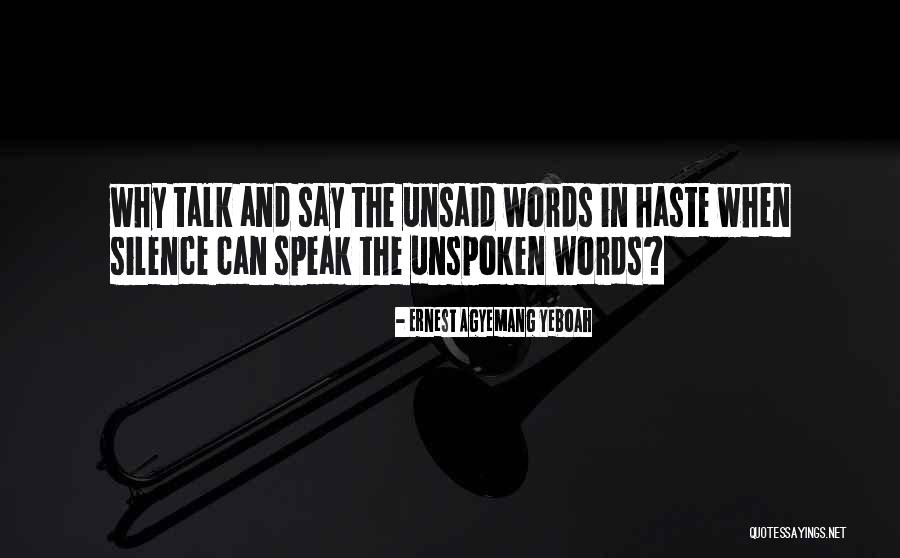 The Unsaid Words Quotes By Ernest Agyemang Yeboah