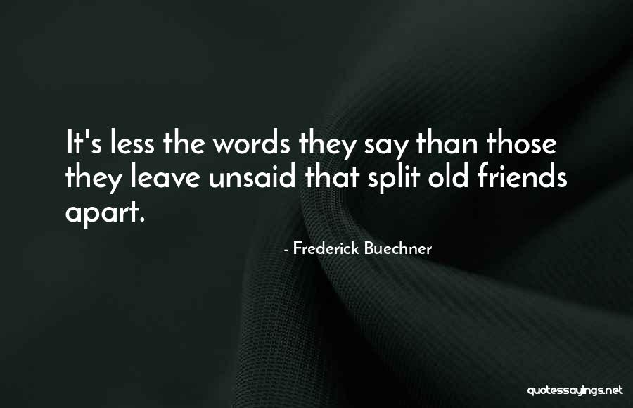 The Unsaid Words Quotes By Frederick Buechner The Unsaid Words Quotes By Frederick Buechner