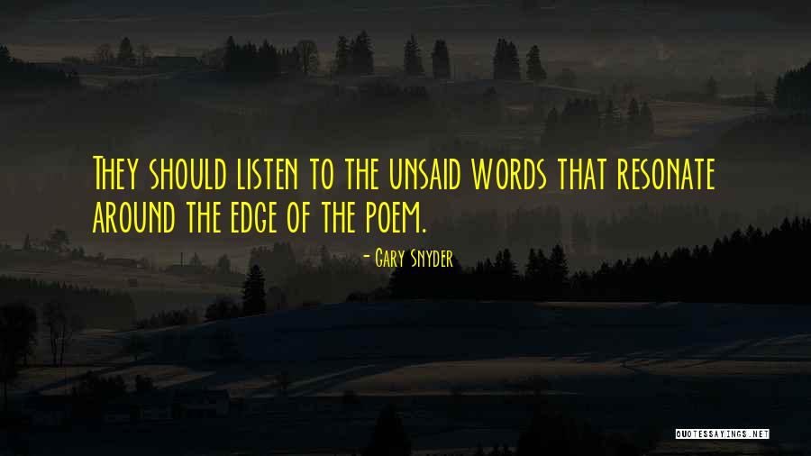 The Unsaid Words Quotes By Gary Snyder