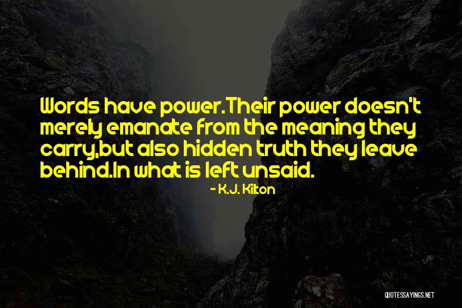 The Unsaid Words Quotes By K.J. Kilton The Unsaid Words Quotes By K.J. Kilton