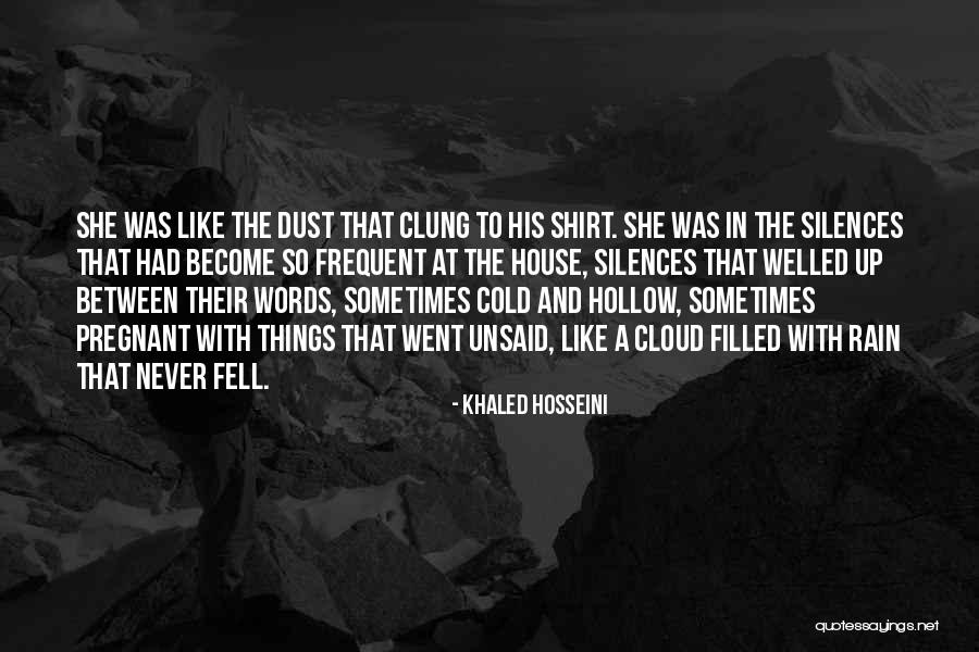 The Unsaid Words Quotes By Khaled Hosseini