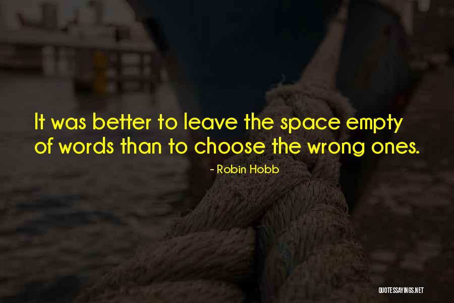 The Unsaid Words Quotes By Robin Hobb The Unsaid Words Quotes By Robin Hobb