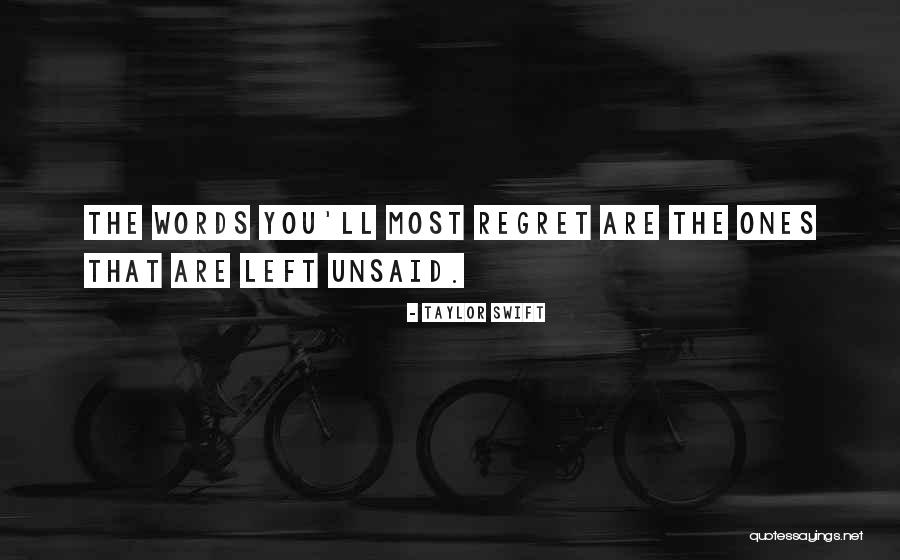 The Unsaid Words Quotes By Taylor Swift